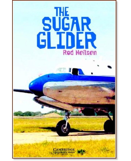 Cambridge English Readers -  5: Upper - Intermediate : The Sugar Glider - Rod Nielsen - 