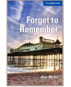 Cambridge English Readers -  5: Upper Intermediate : Forget to Remember - Alan Maley - 