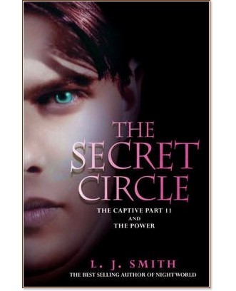 The Secret Circle: The Captive - Part 2 + The Power - L. J. Smith - 