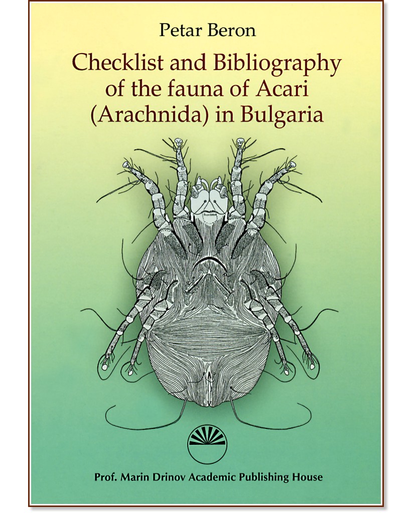Checklist and Bibliogrphy of the fauna of Acari (Arachnida) in Bulgaria - Petar Beron - 
