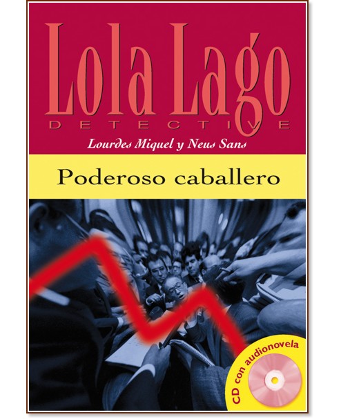 Lola Laģo Detective :  A2: Poderoso caballero + CD - Lourdes Miguel, Neus Sans - 