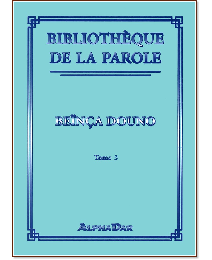 Bibliotheque de la parole - tome 3 - Beinca Douno - 