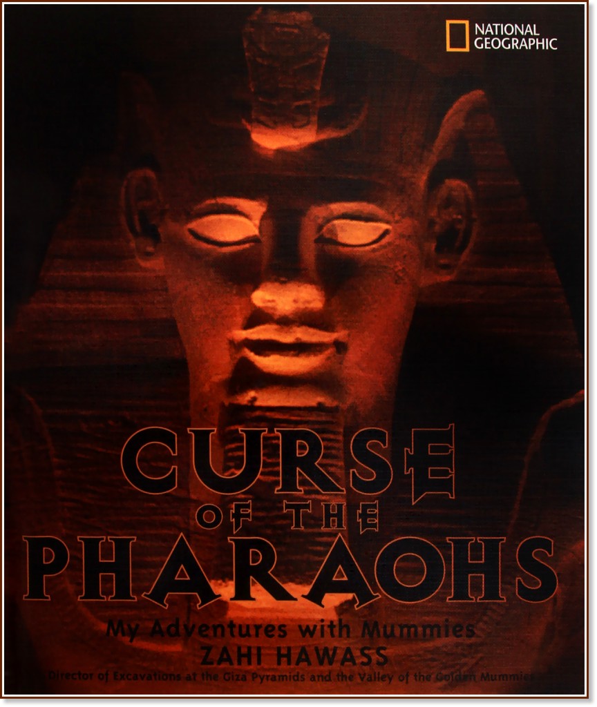 Curse of the Pharaohs. My Adventures with Mummies - Zahi Hawass - 