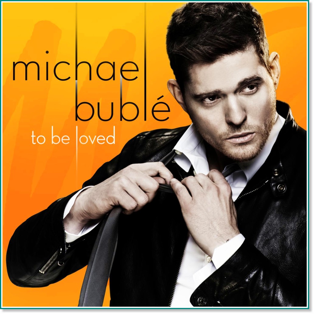 Michael Bublé - To Be Loved - 