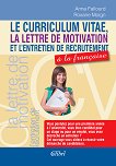 Le curriculum vitae, la lettre de motivation et lentretien de recrutement a la francaise - 