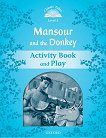 Classic Tales - ���� 1 (A1): Mansour and the Donkey Activity Book and Play Second Edition - 