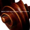 Jassen Todorov - Bach 3 Solo Violin Sonatas - 