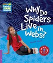Cambridge Young Readers -  4 (Beginner): Why Do Spiders Live in Webs? - 