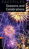 Oxford Bookworms Library Factfiles -  2 (A2/B1): Seasons and Celebrations - 