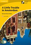 Cambridge Experience Readers: A Little Trouble in Amsterdam - ���� Elementary/Lower-Intermediate (A2) AE - 