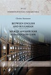 Between English and Bulgarian.      - 