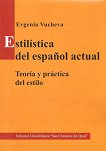 Estilistica del espanol actual. Teoria y practica del estilo - 
