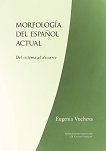 Morfología del español actual. Del sistema al discurso - 