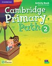 Cambridge Primary Path - ���� 2: ������� �������� �� ��������� ���� + ������������ ��������� - 