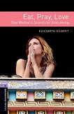 Oxford Bookworms Library -  4 (B1/B2): Eat, Pray, Love - 