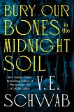 Bury Our Bones in the Midnight Soil - 