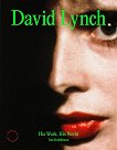 David Lynch. His Work, His World Biography - 