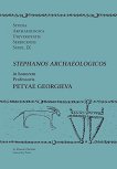 Stephanos Archaeologicos in honorem professoris Petyae Georgieva - 