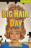 Cambridge English Readers -  Starter/Beginner Big Hair Day - 