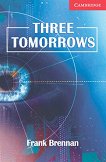 Cambridge English Readers -  1: Beginner/Elementary Three Tomorrows - 