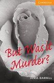Cambridge English Readers -  4: Intermediate But Was it Murder? - 