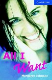 Cambridge English Readers -  5: Upper - Intermediate All I Want - 