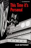 Cambridge English Readers -  6: Advanced This Time it's Personal - 