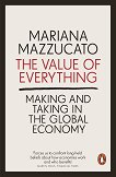 The Value of Everything Making and Taking in the Global Economy - 