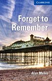 Cambridge English Readers -  5: Upper Intermediate Forget to Remember - 
