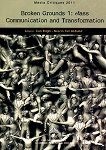 Broken grounds 1: Mass communicaion and transformation - 