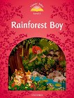 Classic Tales - ���� 2 (A1+): Rainforest Boy Second Edition - 