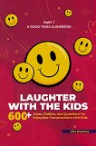 A Good Times Guidebook - part 1: Laughter with the Kids - 