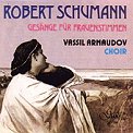 Софииски камерен хор “Васил Арнаудов” - Robert Schumann - албум