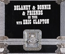 Delaney & Bonnie & Friends. On Tour with Eric Clapton - 